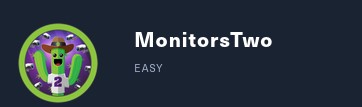 Hack The Box | MonitorsTwo Write Up